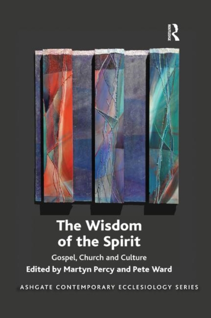 The Wisdom of the Spirit : Gospel, Church and Culture, Paperback / softback Book
