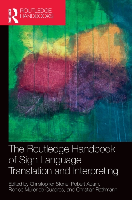 The Routledge Handbook of Sign Language Translation and Interpreting, Hardback Book