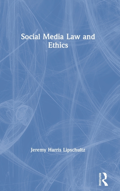 Social Media Law and Ethics, Hardback Book