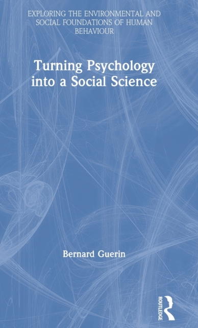 Turning Psychology into a Social Science, Hardback Book