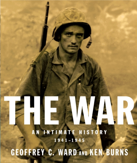 The War : An Intimate History, 1941-1945, Paperback / softback Book