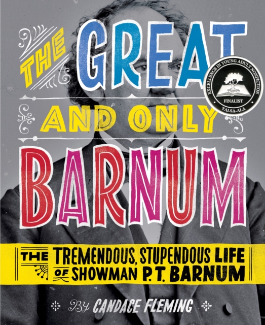 The Great and Only Barnum: The Tremendous, Stupendous Life of Showman P. T. Barnum, Hardback Book
