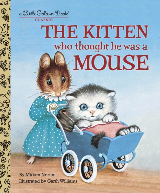 The Kitten Who Thought He Was a Mouse, Hardback Book