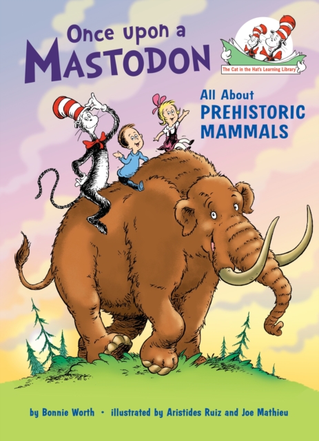 Once upon a Mastodon: All About Prehistoric Mammals, Hardback Book