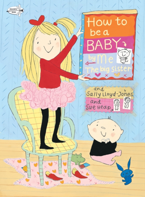 How to Be a Baby . . . by Me, the Big Sister, Paperback Book
