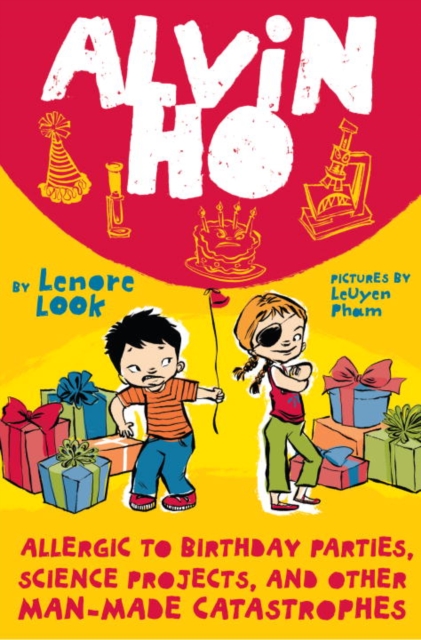 Alvin Ho: Allergic to Birthday Parties, Science Projects, and Other Man-made Catastrophes, EPUB eBook