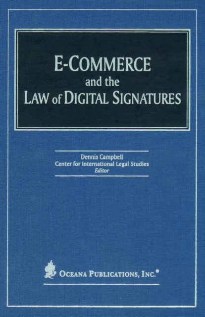 E-Commerce and the Law of Digital Signatures, Hardback Book