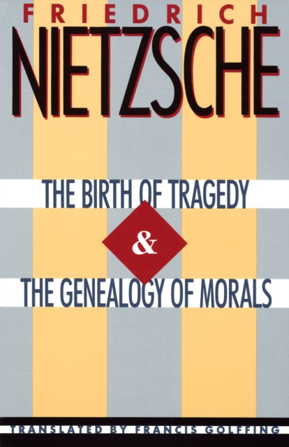 The Birth of Tragedy & The Genealogy of Morals, Paperback / softback Book