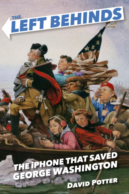 Left Behinds: The iPhone that Saved George Washington, EPUB eBook