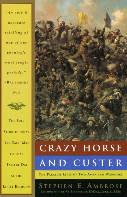 Crazy Horse and Custer : The Parallel Lives of Two American Warriors, Paperback / softback Book