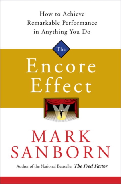 The Encore Effect : How to Achieve Remarkable Performance in Anything You Do, EPUB eBook