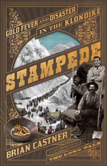 Stampede : Gold Fever and Human Disaster in the Klondike, Hardback Book