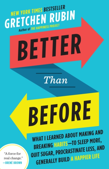Better Than Before : Mastering the Habits of Our Everyday Lives, EPUB eBook