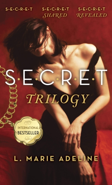 SECRET Trilogy : S.E.C.R.E.T., S.E.C.R.E.T. Shared, S.E.C.R.E.T. Revealed, EPUB eBook