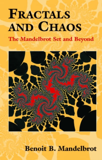 Fractals and Chaos : The Mandelbrot Set and Beyond, Hardback Book