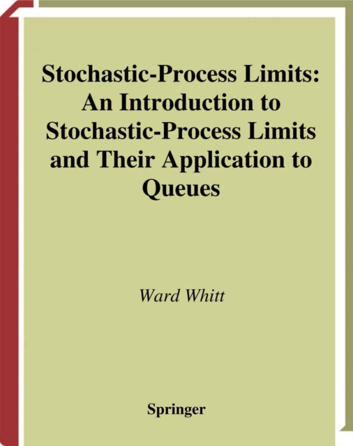 Stochastic-Process Limits : An Introduction to Stochastic-Process Limits and Their Application to Queues, PDF eBook