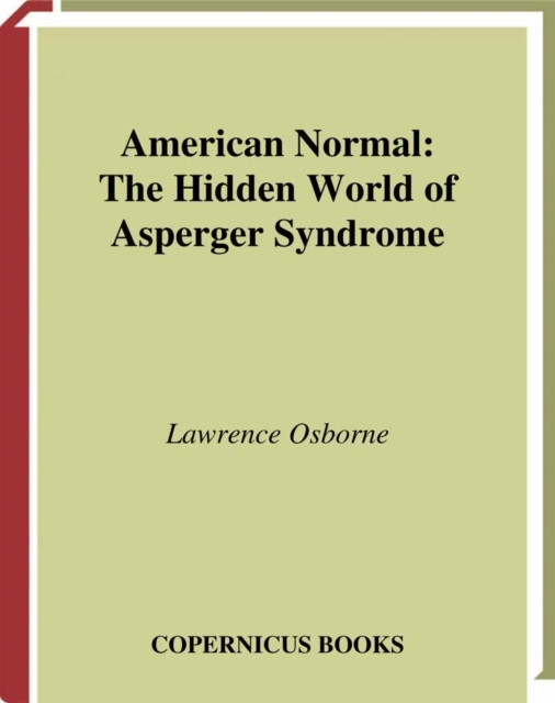 American Normal : The Hidden World of Asperger Syndrome, PDF eBook