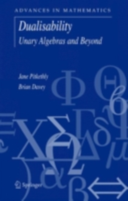 Dualisability : Unary Algebras and Beyond, PDF eBook