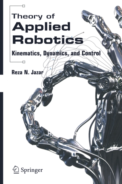 Theory of Applied Robotics : Kinematics, Dynamics, and Control, PDF eBook