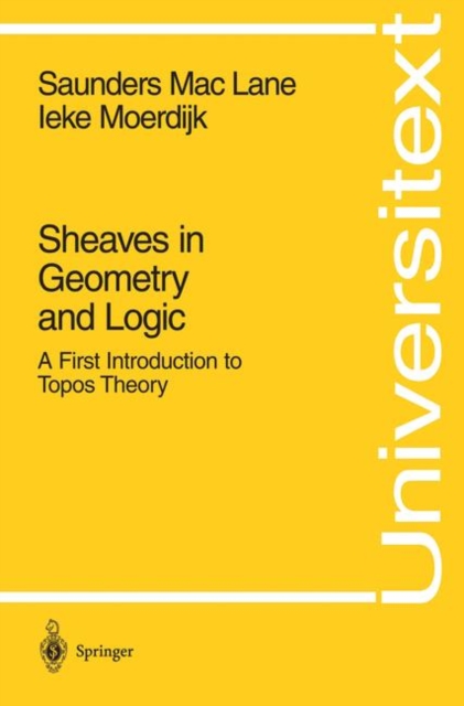 Sheaves in Geometry and Logic : A First Introduction to Topos Theory, Paperback / softback Book