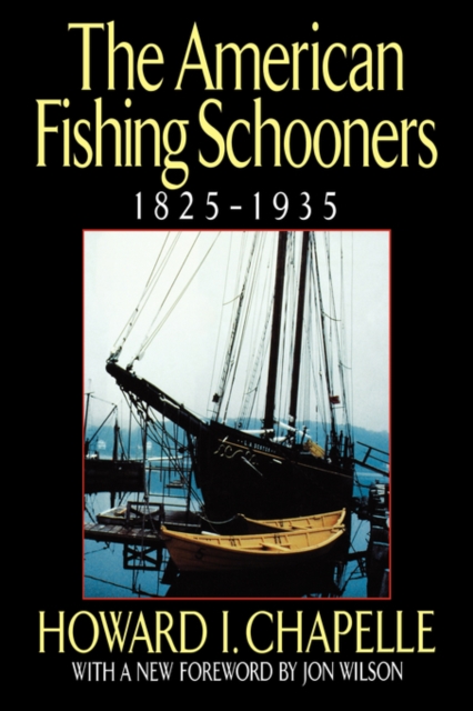 The American Fishing Schooners, 1825-1935, Hardback Book