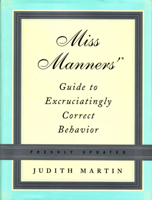 Miss Manners' Guide to Excruciatingly Correct Behavior, Hardback Book