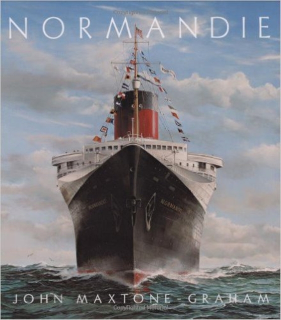 Normandie : France's Legendary Art Deco Ocean Liner, Hardback Book