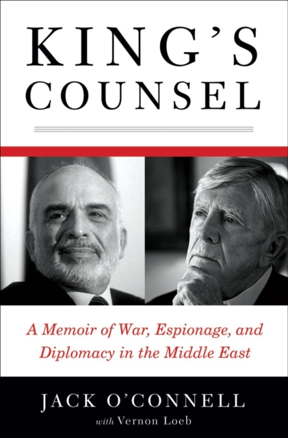 King's Counsel : A Memoir of War, Espionage, and Diplomacy in the Middle East, Hardback Book