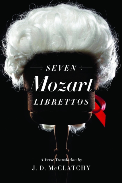Seven Mozart Librettos : A Verse Translation, Hardback Book