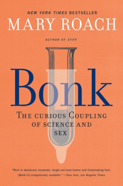 Bonk : The Curious Coupling of Science and Sex, EPUB eBook