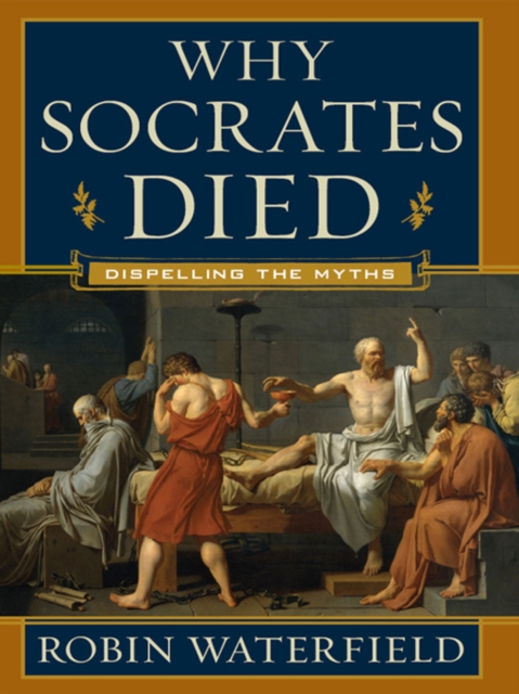 Why Socrates Died: Dispelling the Myths, EPUB eBook