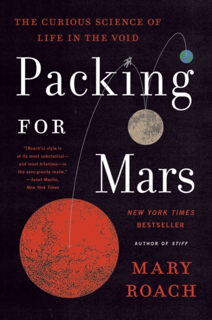 Packing for Mars : The Curious Science of Life in the Void, EPUB eBook