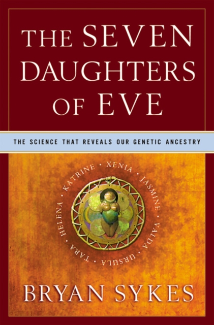 The Seven Daughters of Eve: The Science That Reveals Our Genetic Ancestry, EPUB eBook