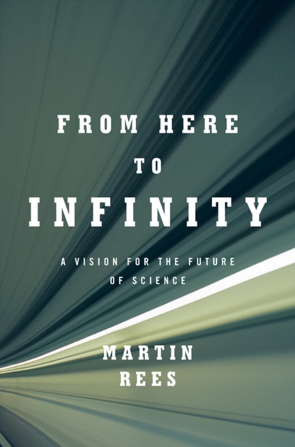From Here to Infinity : A Vision for the Future of Science, EPUB eBook