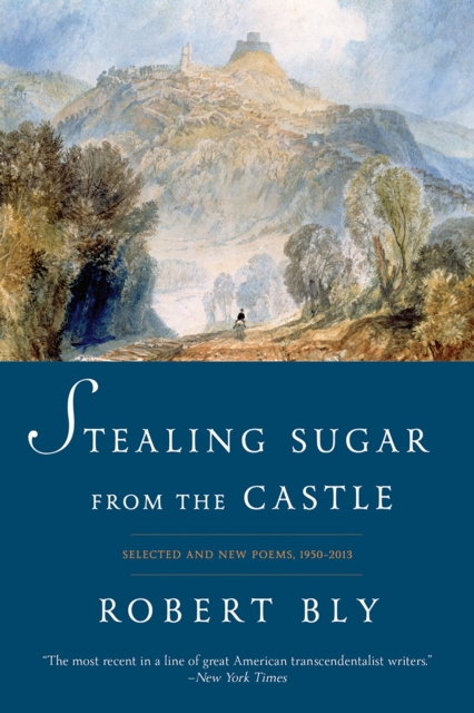 Stealing Sugar from the Castle : Selected and New Poems, 1950--2013, EPUB eBook