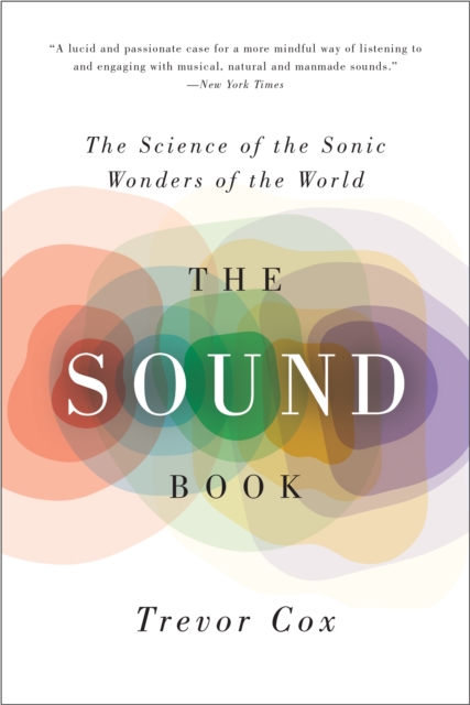 The Sound Book : The Science of the Sonic Wonders of the World, EPUB eBook