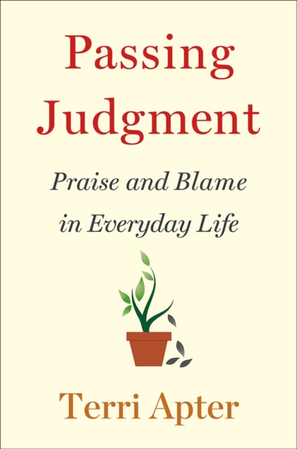 Passing Judgment : Praise and Blame in Everyday Life, Hardback Book