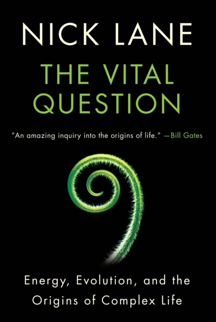 Vital Question : Energy, Evolution, and the Origins of Complex Life, EPUB eBook