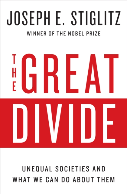The Great Divide : Unequal Societies and What We Can Do About Them, EPUB eBook