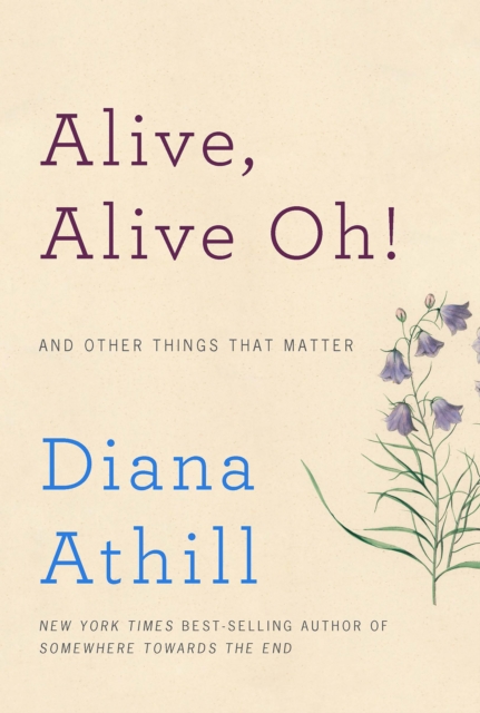Alive, Alive Oh! : And Other Things That Matter, EPUB eBook