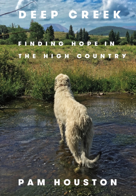 Deep Creek : Finding Hope in the High Country, EPUB eBook