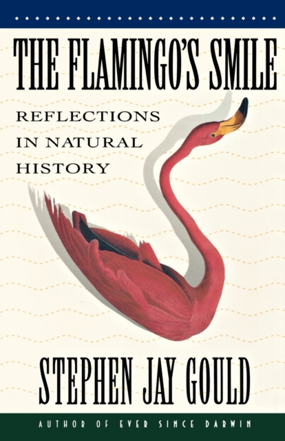 The Flamingo's Smile : Reflections in Natural History, Paperback / softback Book