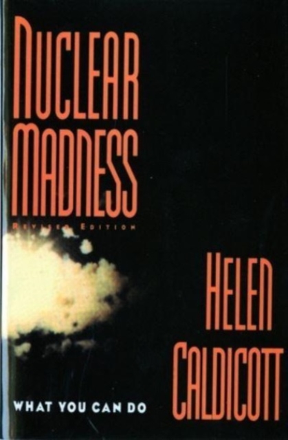 Nuclear Madness : What You Can Do, Paperback / softback Book