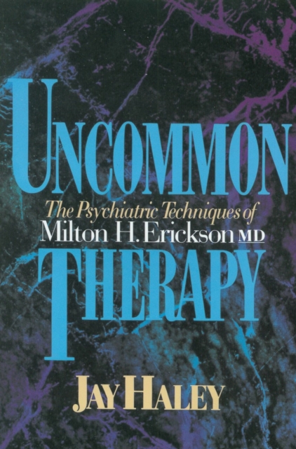 Uncommon Therapy : The Psychiatric Techniques of Milton H. Erickson, M.D., Paperback / softback Book