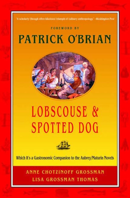 Lobscouse and Spotted Dog : Which It's a Gastronomic Companion to the Aubrey/Maturin Novels, Paperback / softback Book