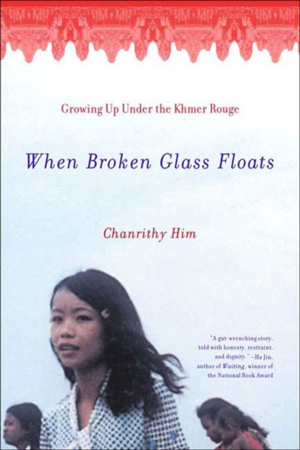 When Broken Glass Floats : Growing Up Under the Khmer Rouge, Paperback / softback Book