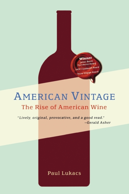 American Vintage : The Rise of American Wine, Paperback Book