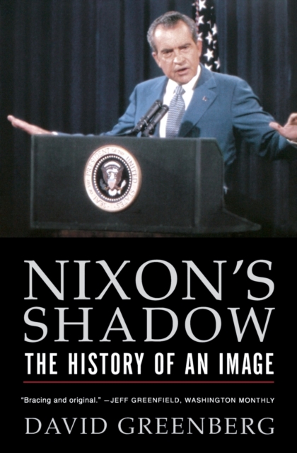 Nixon's Shadow : The History of an Image, Paperback / softback Book