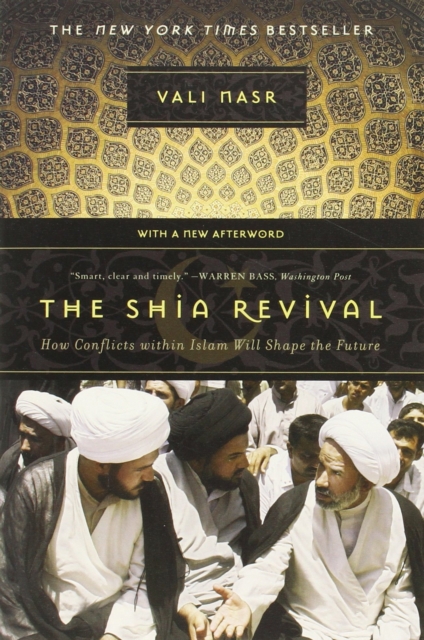 The Shia Revival : How Conflicts within Islam Will Shape the Future, Paperback Book
