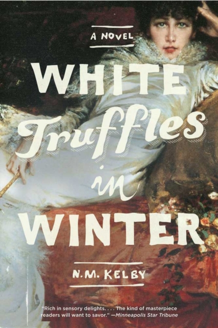 White Truffles in Winter : A Novel, Paperback Book